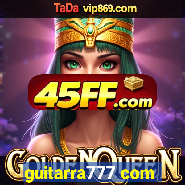 guitarra777 com